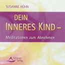 Dein Inneres Kind - Meditationen zum Abnehmen (H�hn, Susanne)